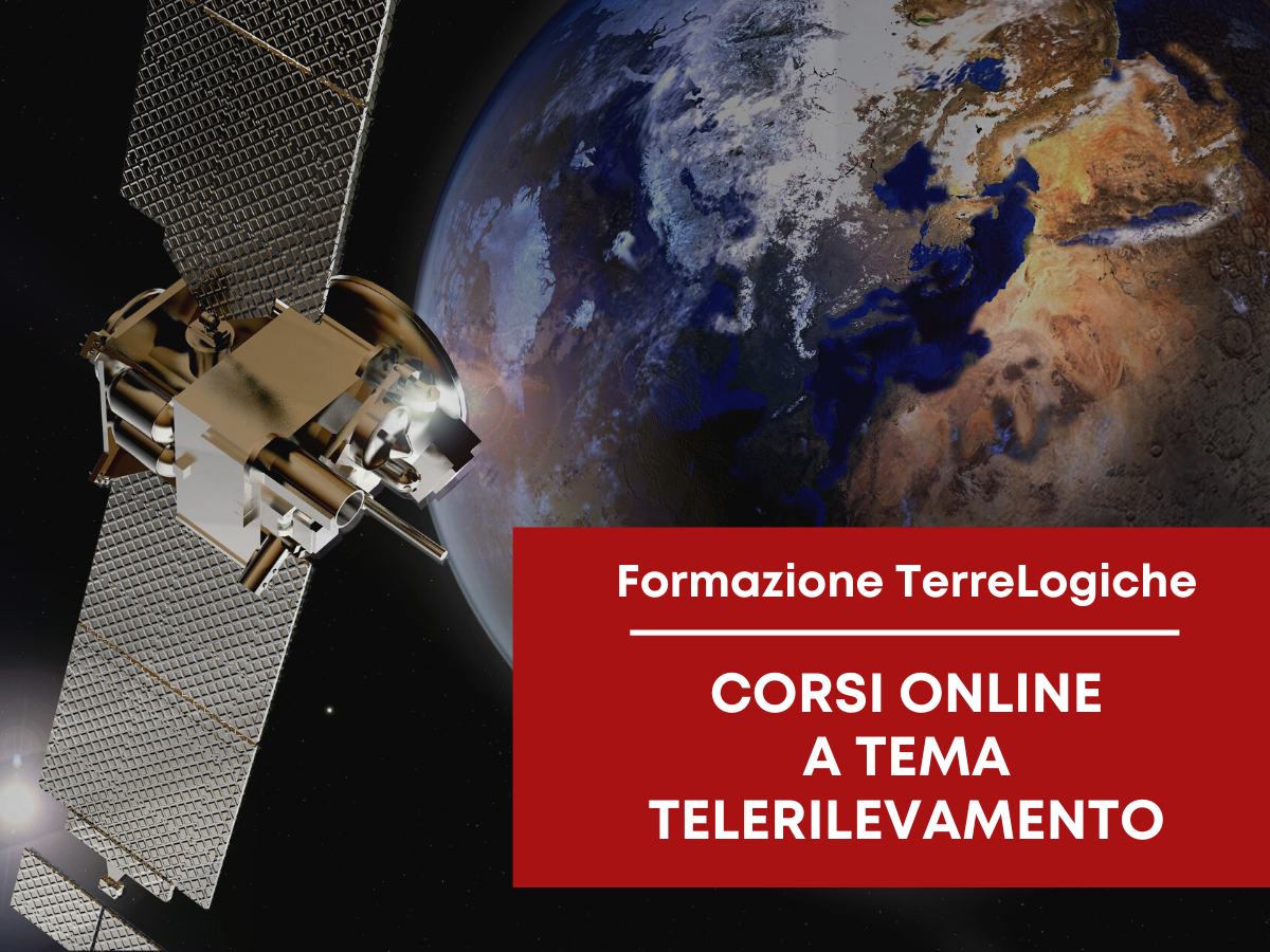 Corsi online di livello base a tema telerilevamento: in arrivo gli appuntamenti dedicati della Formazione TerreLogiche.